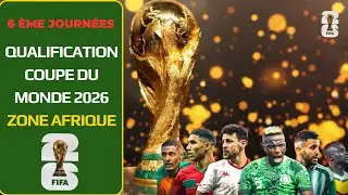 Qualification Coupe du Monde 2026 Zone Afrique : Classements, Analyses et Chances des &Eacute;quipes