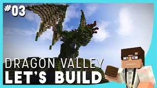 Minecraft Let's Build: Dragon Valley Ep. 3 || First DRAGON! - Timelapse