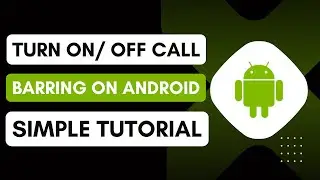 How To Turn On/Turn Off Call Barring On Android