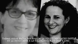 Tadwat akked Malha BENBRAHIM- La poésie populaire kabyle et le résistance à la colonisation