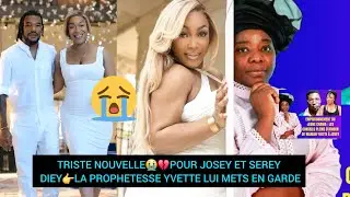 TRISTE NOUVELLE😭💔POUR JOSEY ET SERIE DIE👉LA PROPHETESSE YVETTE LUI METS EN GARDE