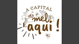 A Capital do Mel &Eacute; Aqui