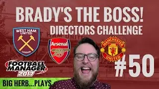 FM17 West Ham Directors Challenge 50 Arsenal and Man Utd - Football Manager 2017