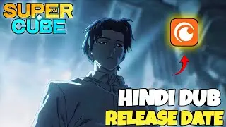 Super Cube Hindi Dub Release Date Confirm! | Official Update 