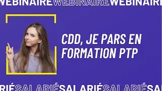 [Webinaire] Je suis en CDD et je suis une formation en PTP