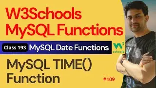 MySQL Functions | MySQL Date Functions - MySQL TIME() Function #109 | 193. W3Schools SQL Functions