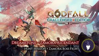 GODFALL: CHALLENGER EDITION - DREAMSTONE: ZAMORA ASCENDANT BOSS FIGHT + EXCELSIOUS HUNT MISSION
