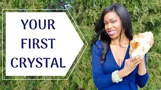 How to Choose Your First Crystal || Start Working with Crystals