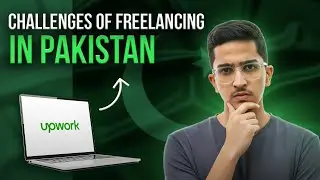 Challenges of Freelancing in Pakistan? (Upwork)