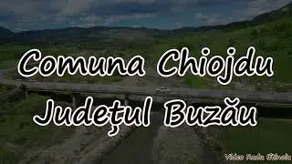 Comuna Chiojdu, Județul Buzău - filmare cu drona