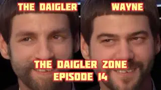 The Daigler Zone Episode 14