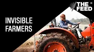 Invisible Farmers: Ladies on the Land