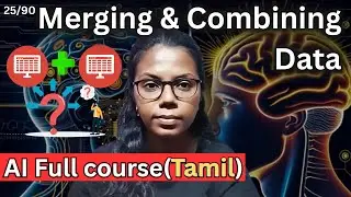 Day 25/90 – Combining & Merging DataFrames (Merge, Concat, Join) | AI Course in Tamil