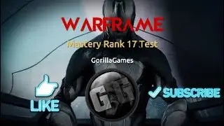 Mastery Rank 17 Test / Warframe / GorillaGames: