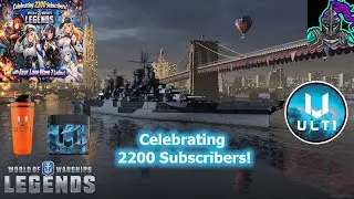 Celebrating 2200 Subscribers! | World of Warships Legends