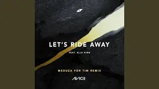 Let's Ride Away (MEDUZA For Tim Remix)