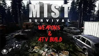 Mist Survival - Weapons & ATV Build - 4K60