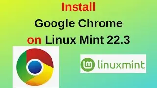 How to Install Google Chrome Web Browser on Linux Mint 22.3| 2026 Update