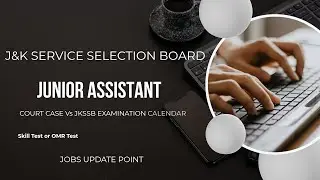 JKSSB Junior Assistant Examination Stages ? OMR or Skill Test | Court Case | Full Information.