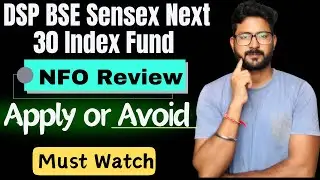 DSP BSE Sensex Next 30 Index Fund NFO Review || Apply or Avoid || DSP Mutual Fund Review