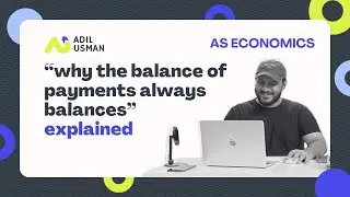 AS Economics - Why the Balance of Payments Always Balances | Explained