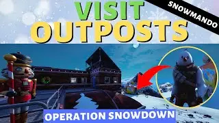 Visit Different *SNOWMANDO* Outposts in Fortnite! ☃️ (All Outpost Locations - Operation Snowdown!)