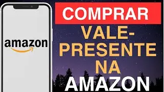 Como comprar vale presente na Amazon