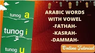 Paano bigkasin ang words na may short vowel Fathah, Kasrah, Dammah [Tagalog]