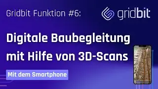 Gridbit FTTx Software &ndash; Funktion #6: Digitale Baubegleitung mit 3D-Scans