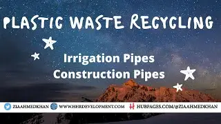 Start  Your Business - Irrigation Pipes - Construction Pipes -Plastic Waste Recycling