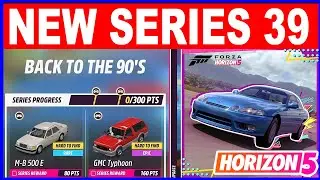 Forza Horizon 5 Series 39 Festival Playlist - Back To The 90'S Update 39 - S39 New Cars