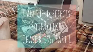 Can the Line 6 HX Effects sound like Chase Bliss habit,blooper,Mood, or Microcosm? #guitar #ambient