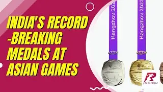 RevSportz: Team India's Record-Breaking 107 Medals at #AsianGames