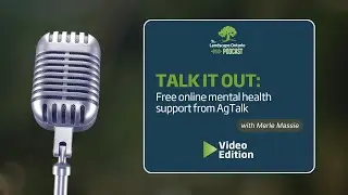 Talk it out: Free online mental health support from AgTalk | Landscape Ontario Podcast