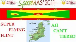 SUPER FLYING FLINT - AH CAN'T TIERED - GRENADA / CARRIACOU SOCA 2011