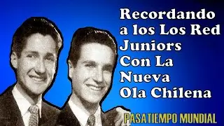 RECORDANDO A LOS RED JUNIORS CON LA NUEVA OLA CHILENA - HOMENAJES