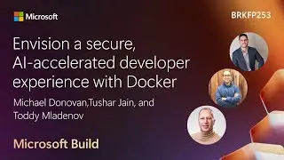 Envision a secure AI-accelerated developer experience with Docker | BRKFP253