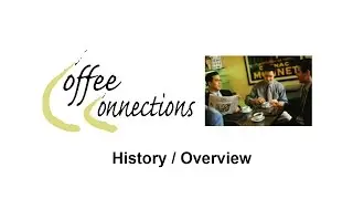 Coffee Connection - History Overview