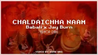 BABALI - CHALDAICHHA NAAM ft. JAY BURN