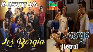 Los Borgia - La Juerga (Tito y Pepe - Al Fondo hay Sitio) [Letra/Lyrics]