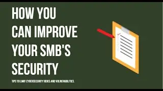 SMB Growth & Security Series | Tips On How to Improve Your SMB's Security