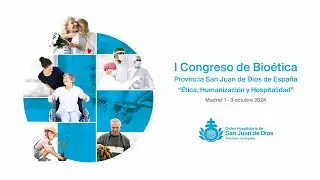 Inauguración del I Congreso de Bioética San Juan de Dios España
