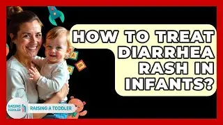 How To Treat Diarrhea Rash In Infants? - Raising A Toddler