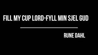 Fill my Cup   Fyll min sjel