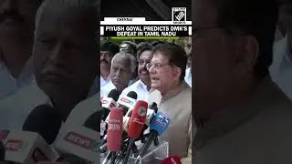 With PM Modi at Centre, Palaniswami in TN, NDA will completely throw out DMK govt: Piyush Goyal