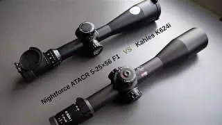 Nightforce ATACR 5-25&times;56 F1 vs Kahles K624i