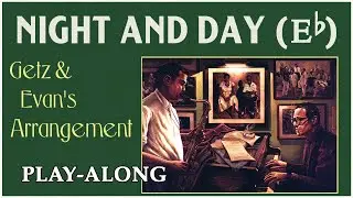 Night and Day (Eb) - GETZ & EVANS ARRANGEMENT || BACKING TRACK