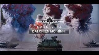 D.A.T Universe | Đại Chiến M&ocirc; H&igrave;nh &ndash; Tank vs Plane (Model Battle)