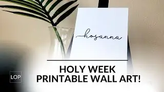 How To Use Printable Wall Art To Reflect On Christ During Holy Week