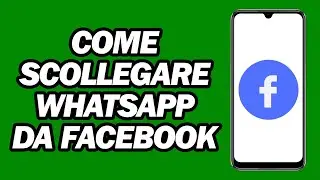 Come Scollegare WhatsApp Da Facebook | Passo dopo Passo